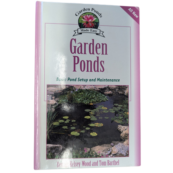 Garden Ponds: Basic Pond Setup And Maintenance (Garden Ponds Made Easy) [Hardcover] Dennis Kelsey-Wood and Tom Barthel